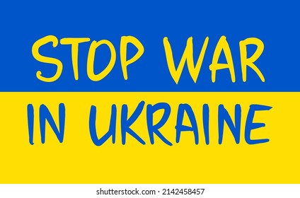 Stop war in Ukraine. Stand with Ukraine. No war concept with Ukrainian flag. Vector illustration. Fight for peace, freedom and democracy. Banner or poster for media