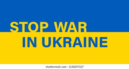 Stop war in Ukraine. Vector and isolated Ukrainian flag with text. Flat graphic illustration