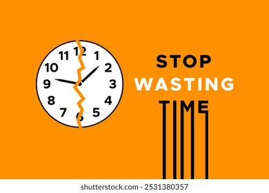 Stop wasting time text with cracked clock waste time concept vector illustration 