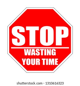 stop wasting your time red flat warninig sign