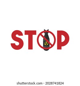Stop weapon testing.  Concept International Day against Nuclear Tests 29th august. Nuclear warheads,bombs around word STOP. prohibition sign with a bomb. Flat design vector illustration.