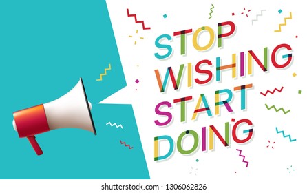 Stop Wishing, Start Doing
