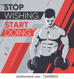 Stop Wishing. Start Doing. Fitness Workout Gym Motivation Quote. Vector  Poster Concept
