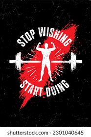 Stop Wishing. Start Doing. Gym Typography Inspiring Workout Motivation Quote. Barbell Illustration On Rough Wall Urban Background With Brush Stroke