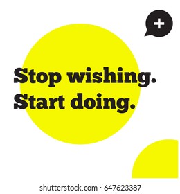 Stop Wishing Start Doing Motivational Quote Vector Poster Design
