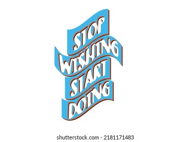 Stop wishing start doing t shirt , sticker and logo design template