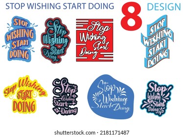 Stop wishing start doing t shirt , sticker and logo design template