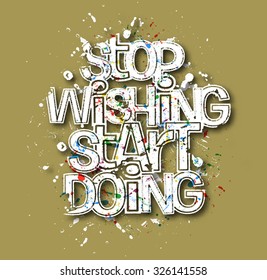 Stop Wishing Start Doing Text Design, Vector Design