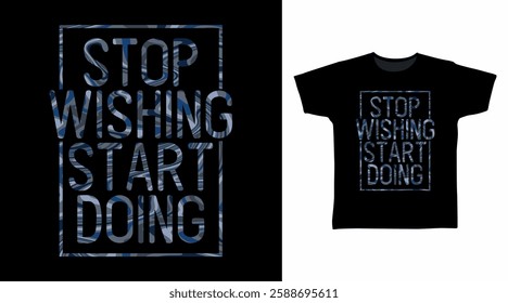 Stop wishing start doing typography hand drawn, vector ready for print on t-shirt and other uses.