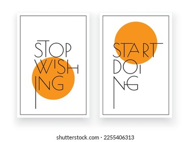 Stop Wishing start Doing, vector. Wording design, lettering. Scandinavian minimalist poster design. Motivational, inspirational life quotes