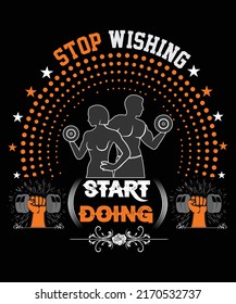 Stop wishing start doing workout t-shirt design