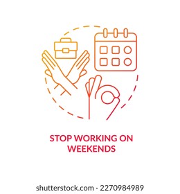 Stop work on weekends red gradient concept icon. Burnout recovery. Day off. Rest schedule. Avoid overwork abstract idea thin line illustration. Isolated outline drawing. Myriad Pro-Bold font used