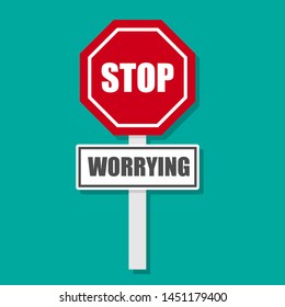 stop worrying sign.red road sign. flat design. sign with shadow. 