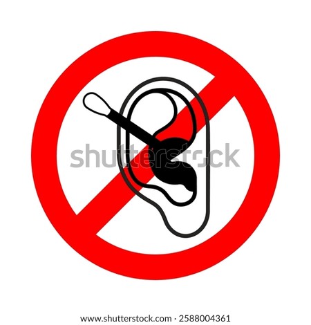 Stop your ear with an ear stick. Red prohibition sign