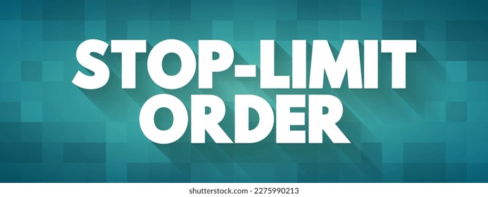 Stop-limit Order - conditional trade that combine the features of a stop loss with those of a limit order to mitigate risk, text concept background