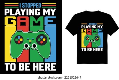 I stopped playing my game to be here t shirt design.
Gaming  design game template
I paused my game to be here2. T shirt Design vector, Trendy, apparel, Gaming, retro, Game, Video


