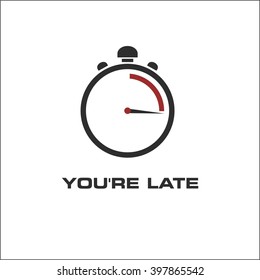 stopwatch you are late
 