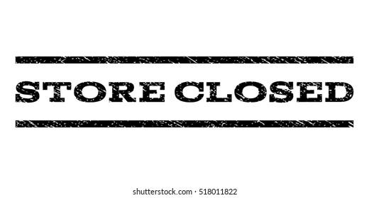 Store Closed watermark stamp. Text tag between horizontal parallel lines with grunge design style. Rubber seal stamp with dust texture. Vector black color ink imprint on a white background.