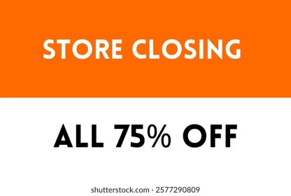 Store Closing All 75% Off Banner Black And White  Vector Template