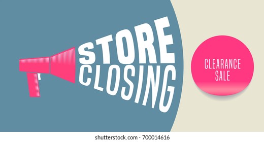 Store Closing Vector Illustration, Background With Megaphone. Template Banner, Flyer For Store Shutting Down Sale