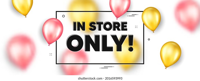In store sale. Balloons frame promotion ad banner. Special offer price sign. Advertising discounts symbol. In store sale text frame message. Party balloons banner. Vector