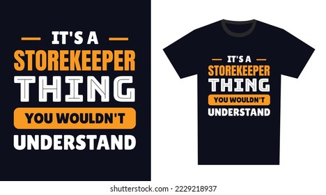 Storekeeper T Shirt Design. It's a Storekeeper Thing, You Wouldn't Understand