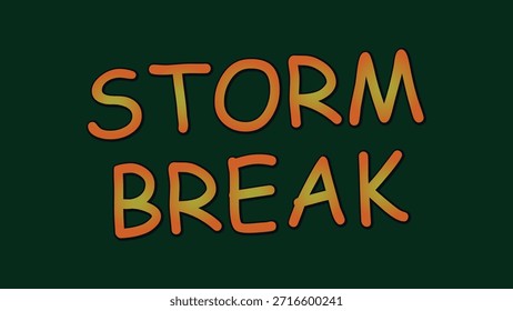 Storm Break orangefarbener Text mit dunkelgrünem Schriftzug
