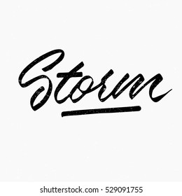 Storm. Ink hand lettering. Modern brush calligraphy. Handwritten phrase. Inspiration graphic design typography element. Cute simple vector sign.