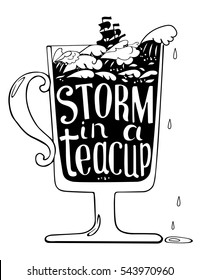 Storm in a teacup. Vector hand drawn typography is a storm in a cup, with ship and waves. 