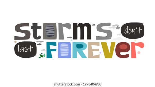 Storms don't last forever inspiring words. Vector colourful illustration of phrase. Motivational confidence building . Greeting cards in typography graphic design.
