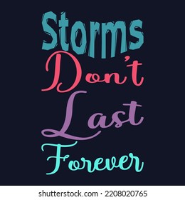 storms don't last forever quotes perfect for poster design project