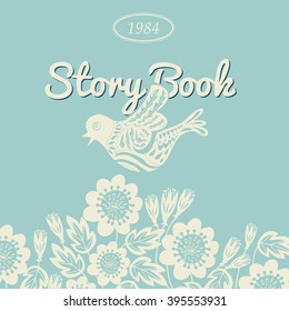 Story book cover design template/ Birds and floral illustrations/ Hand drawn flowers vector art