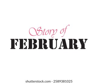 Story of February for social media vector. Good bye February. Memory of February. Banner, holiday, illustration. Can use for infographic, banner, poster, web design. Isolated on white background. 