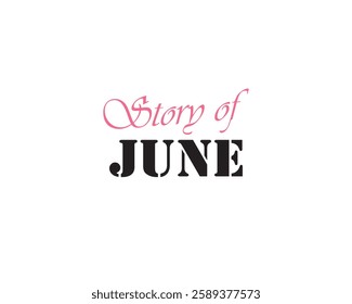 Story of June for social media vector. Good bye June. Memory of June. Background, banner, poster, day, website, app. Can use for infographic, banner, poster, web design. Isolated on white background. 