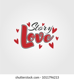 Story Love. Handwritten Romantic Greeting Card with Text Happy Valentines Day. February 14. Romantic quote vector lettering print materials. Celebration poster, card, postcard, invitation. Calligraphy