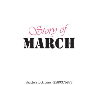 Story of March for social media vector. Good bye March. Memory of March. Holiday, card, celebration, design, social. Can use for infographic, banner, poster, web design. Isolated on white background. 