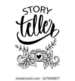 Story teller with camera. Motivational quote.