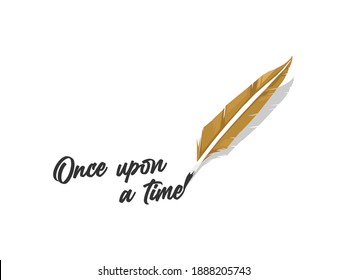 Story telling national day concept  Once upon time text writing and feather pen 