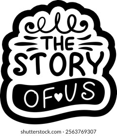 the story of us valentines day black vector graphic design and cut file