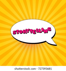 Storytelling on comic speech bubble. Pop-art background. Vector illustration