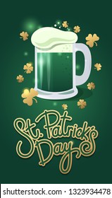 St.Patrick 's Day. Festive poster with symbols of the Irish holiday on a green background. Beer mug with white foam and golden leaves of lucky clover. Vector illustration.