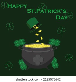 St.Patrick 's Day. Green hat and cauldron with gold coins and clover leaves. Design for greeting card, poster. Vector illustration on a green background.