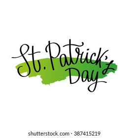 St.Patrick 's Day. Modern calligraphy. Green Brush. Excellent gift card. Vector illustration on white background.