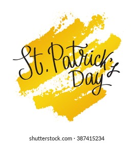 St.Patrick 's Day. Modern calligraphy. Golden Brush. Excellent gift card. Vector illustration on white background.