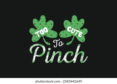 St.Patrick's Day Too Cute to Pinch T-shirt