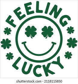 St.Patrick's Day Eps, Feeling Lucky Vibes Vector, St. Paddy's Day Gift Design, Shamrock Vector, Lucky Face Cut Files, Lucky Smiley Eps, Irish Party Gift Idea