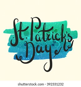 St.Patrick`s day hand lettering. Hand made vector calligraphy on marker color background. Typography design element.