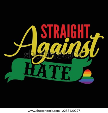 straight against hate, gay pride greeting card, world pride day typography design