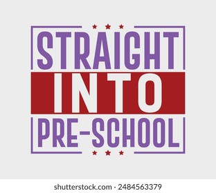Straight Into Pre-School, Teacher Gift ,First Day Of School ,Kids Back To School T shirt, Gaming School T shirt