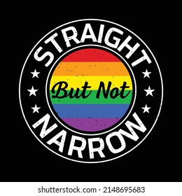 Straight But Not Narrow Rainbow LGBTQ Ally Premium T-Shirt